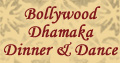 Bollywood Dhamaka Dinner & Dance